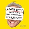 Laugh Lines - My Life Helping Funny People Be Funnier; A Cultural Memoir