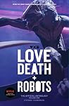 Love, Death and Robots. The Official Anthology - Volume One