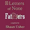 Letters of Note - Fathers