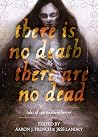 There is No Death, There are No Dead
