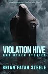 Violation Hive - and Other Stories