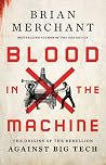 Blood in the Machine - The Origins of the Rebellion Against Big Tech