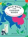 Wild Maps for Curious Minds - 100 New Ways to See the Natural World