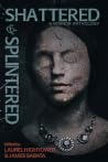 Shattered & Splintered