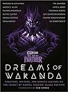 Marvel Studios' Black Panther. Dreams of Wakanda - Creators, Writers, and Comics Legends on the Impact of Marvel Studios' Black Panther