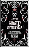 A Very Ghostly Christmas - An Anthology of Seasonal Ghost Stories