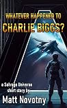 Whatever Happened to Charlie Biggs?