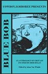 Blue Bob - An Anthology of Grit Lit Incited by Bob Dylan