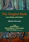 The Tangled Bank - Love, Wonder, and Evolution