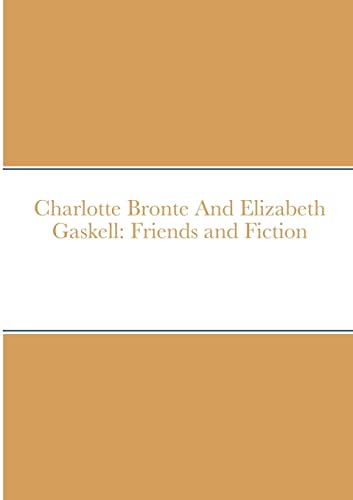 Charlotte Bronte And Elizabeth Gaskell