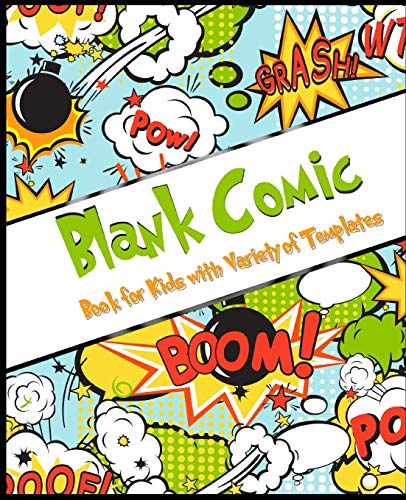 Blank Comic Book for Kids with Variety of Templates - Draw Your Own Comics - Express Your Kids or Teens Talent and Creativity with This Lots of Pages ... Notebook (7.5x9.25, 155 Pages) Paperback