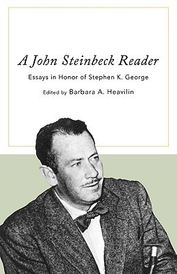 A John Steinbeck Reader - Essays in Honor of Stephen K. George