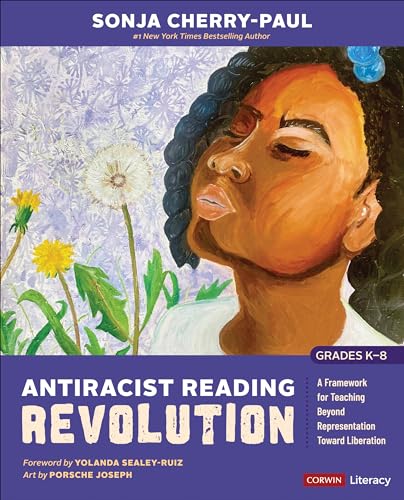 Antiracist Reading Revolution [Grades K-8] - A Framework for Teaching Beyond Representation Toward Liberation