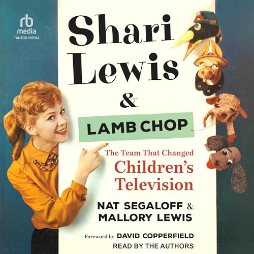 Shari Lewis and Lamb Chop - The Team That Changed Children's Television