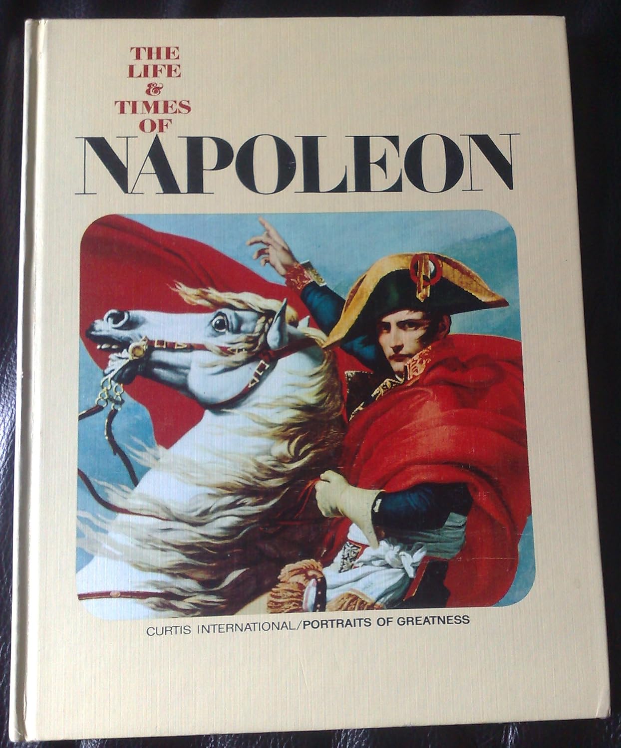 The Life & Times of Napoleon