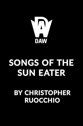 Songs of the Sun Eater - Tales From The Sun Eater Universe