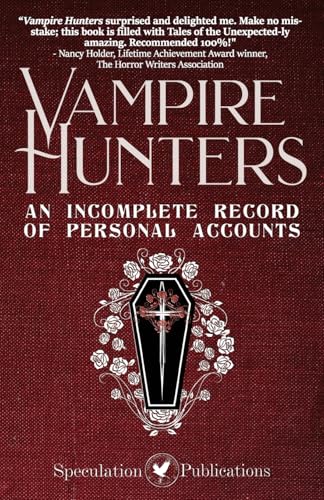 Vampire Hunters - An Incomplete Collection of Personal Accounts